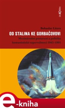 Od Stalina ke Gorbačovovi - Bohuslav Litera