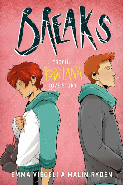 Breaks: Trochu podělaná love story - Emma Vieceli, Malin Ryden