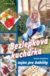 Bezlepková kuchařka nejen pro babičky Kamila Krajčíková