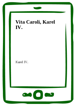Vita Caroli, Karel IV. - Karel IV. Lucemburský