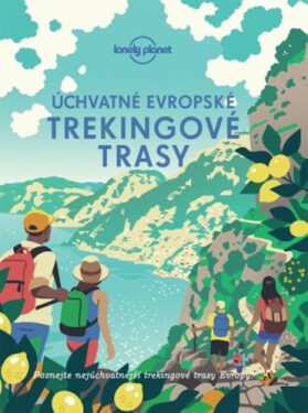 Úchvatné evropské trekingové trasy - Kolektiv autorů