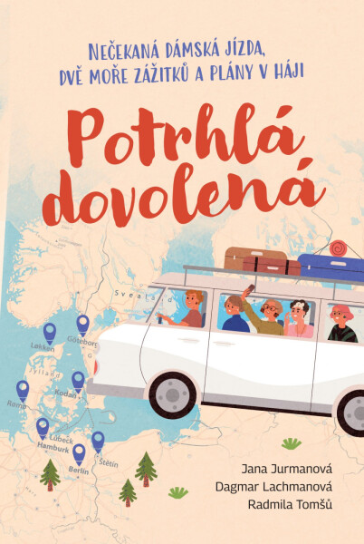 Potrhlá dovolená - Radmila Tomšů, Dagmar Lachmanová, Jana Jurmanová