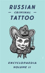 Russian Criminal Tattoo Encyclopaedia. II