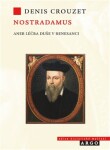 Nostradamus Léčba duše renesanci Denis Crouzet