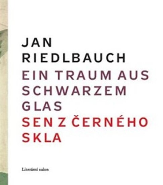 Ein Traum aus schwarzem Glas/ Sen černého skla Jan Riedlbauch