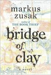 Bridge of Clay, 1. vydání - Markus Zusak