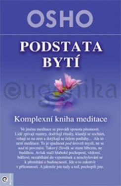 Podstata bytí Komplexní kniha meditaci Osho