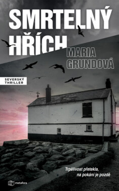 Smrtelný hřích - Trpělivost přetekla, na pokání je pozdě - Maria Grund