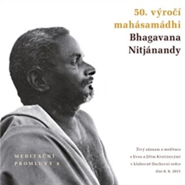 Meditační promluvy 8. - 50. výročí mahásamádhi Bhagavana Nitjánandy