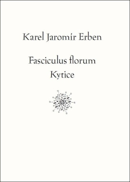 Fasciculus florum / Kytice - Karel Jaromír Erben