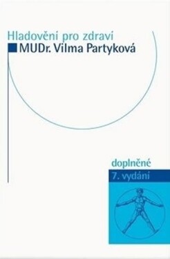 Hladovění pro zdraví, 7. vydání - Vilma Partyková