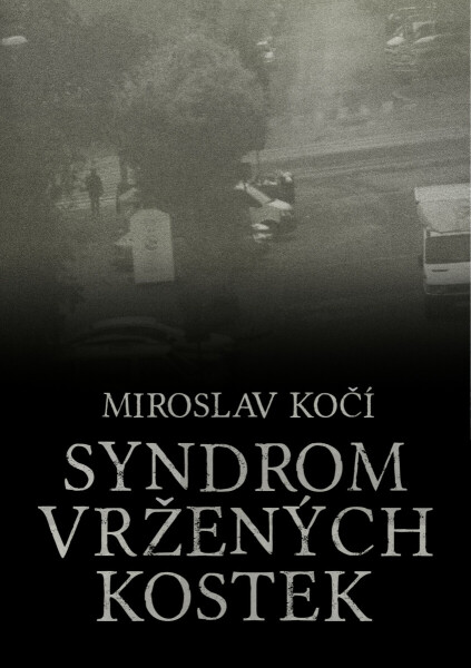 Syndrom vržených kostek - Miroslav Kočí