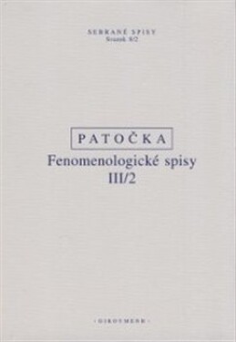 Fenomenologické spisy III/2 - Jan Patočka