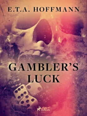 Gambler’s Luck - Ernst Theodor Amadeus Hoffmann - e-kniha