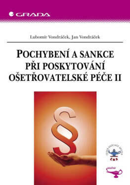 Pochybení a sankce při poskytování ošetřovatelské péče II - Lubomír Vondráček, Jan Vondráček