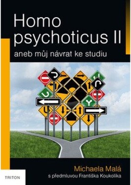 Homo psychoticus II aneb Můj návrat ke studiu Michaela Malá