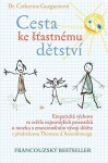 Cesta ke šťastnému dětství Catherine Gueguenová