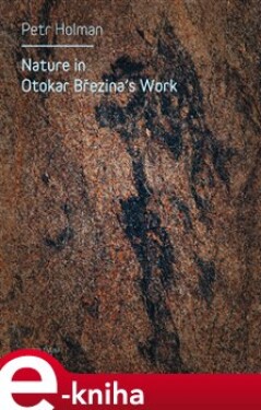 Nature in Otokar Březina&apos;s Work - Petr Holman e-kniha
