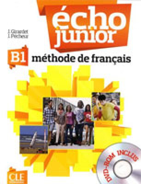 Écho Junior B1: Livre de l´éleve + DVD-ROM - Jacky Girardet