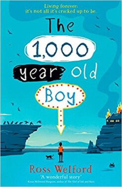 The 1000 Years Old Boy - Ross Welford