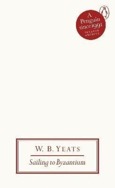 Sailing to Byzantium - W. B. Yeats