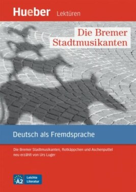 Leichte Literatur A2: Die Bremer Stadtmusikanten, Leseheft Luger Urs