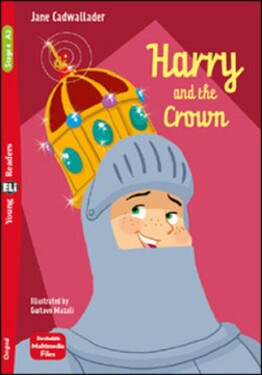 Young ELi Readers Stage 4 (cef A2): Harry and the Crown + Downloadable Multimedia - Cadwallader Jane