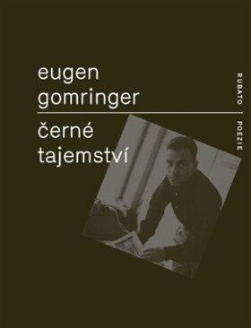 Černé tajemství - Eugen Gomringer