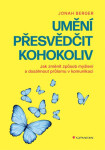 Umění přesvědčit kohokoliv - Jonah Berger
