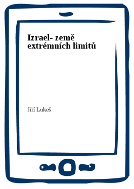 Izrael- země extrémních limitů - Jiří Lukeš