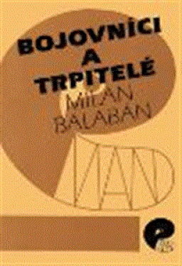 Bojovníci trpitelé Milan Balaban