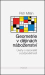 Geometrie dějinách náboženství Petr Milén