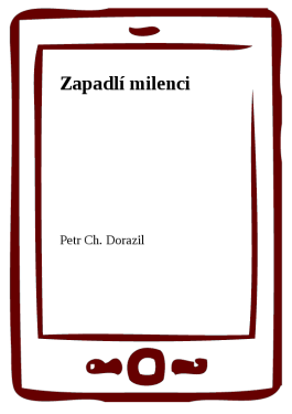 Zapadlí milenci - Petr Ch. Dorazil