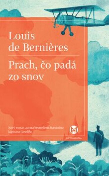 Prach, čo padá zo snov - Louis de Berniéres