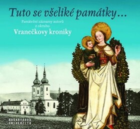 Tuto se všeliké památky…