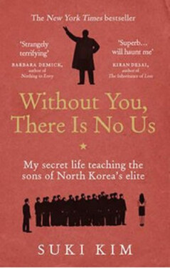 Without You, There is No Us - Suki Kim