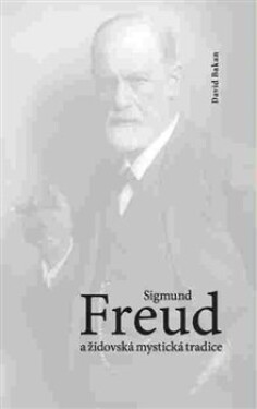 Sigmund Freud židovská mystická tradice David Bakan