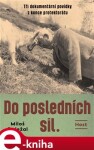 Do posledních sil.