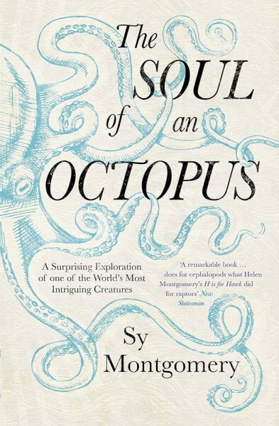 The Soul of an Octopus - Sy Montgomery