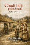Chudí lidé – pokračování - Pavel Kostka