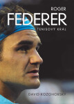Roger Federer: tenisový král - David Kozohorský