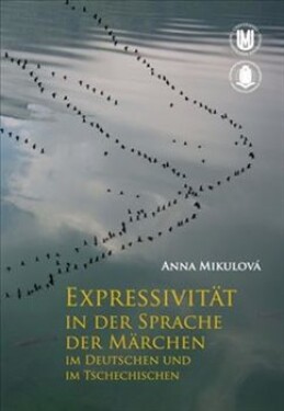 Expressivität in der Sprache der Märchen im Deutschen und im Tschechischen Anna Marie Halasová