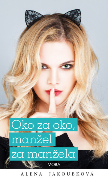 Oko za oko…manžel za manžela - Alena Jakoubková