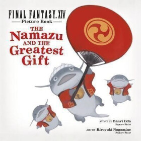 Final Fantasy XIV Picture Book: The Namazu And The Greatest Gift - Enix Square