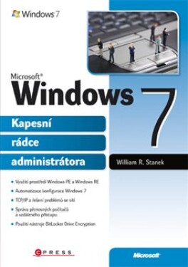 Microsoft Windows 7. Kapesní rádce administrátora - William R. Stanek
