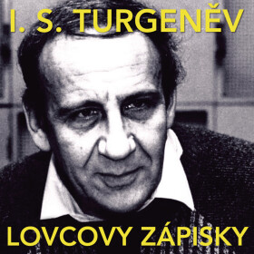 Lovcovy zápisky - Ivan Sergejevič Turgeněv - audiokniha