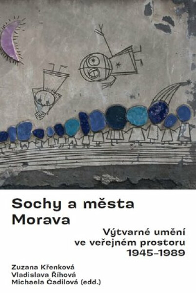 Sochy a města. Morava. - Michaela Čadilová, Zuzana Křenková, Vladislava Říhová