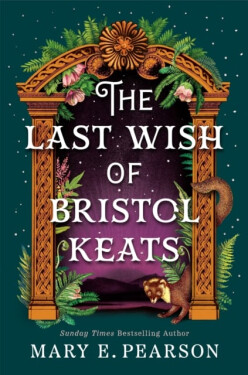 The Last Wish of Bristol Keats - Mary E. Pearson