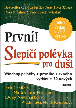 První! Slepičí polévka pro duši (Jubilejní reedice prvního vydání)