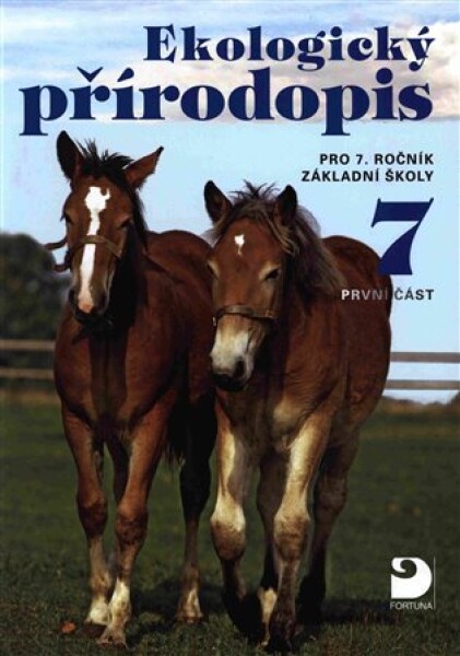 Ekologický přírodopis pro 7. ročník základní školy - 1. část